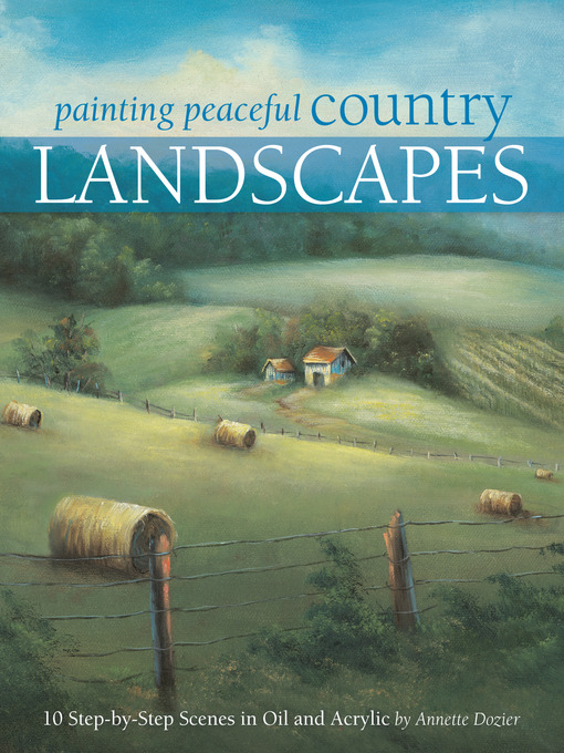 Title details for Painting Peaceful Country Landscapes by Annette Dozier - Available